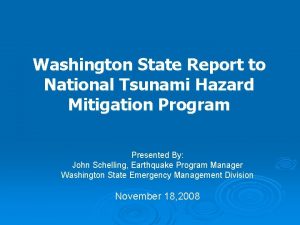 Washington State Report to National Tsunami Hazard Mitigation