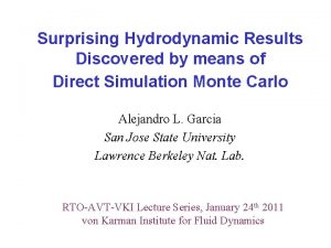 Surprising Hydrodynamic Results Discovered by means of Direct