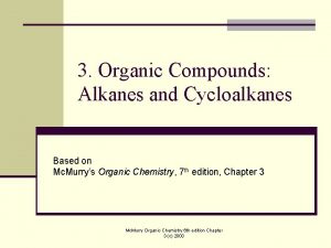3 Organic Compounds Alkanes and Cycloalkanes Based on