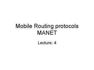 Mobile Routing protocols MANET Lecture 4 DIALOGUE CONTROL