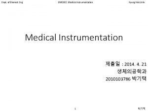 Dept of Biomed Eng BME 302 Medical Instrumentation