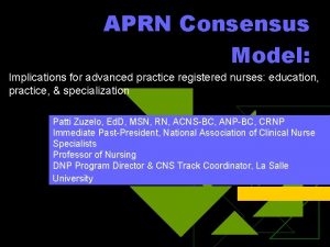 APRN Consensus Model Implications for advanced practice registered
