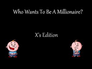 Who Wants To Be A Millionaire Xs Edition