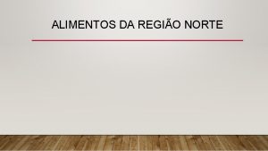 ALIMENTOS DA REGIO NORTE AS CINCO REGIES DO