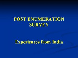 Post enumeration survey Post enumeration survey