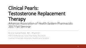 Clinical Pearls Testosterone Replacement Therapy Arkansas Association of