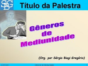 Ttulo da Palestra Org por Srgio Biagi Gregrio