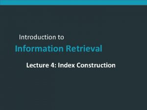 Index construction in information retrieval