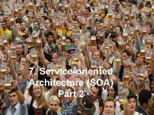 7 Serviceoriented Architecture SOA Part 2 The Evolution