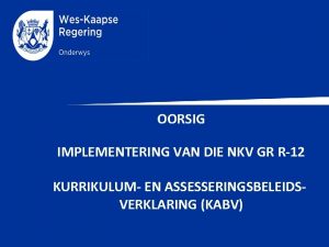 OORSIG IMPLEMENTERING VAN DIE NKV GR R12 KURRIKULUM