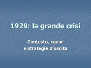 1929 la grande crisi Contesto cause e strategie