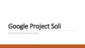 Google Project Soli PRESENTER WENGUANG MAO Motivation Free