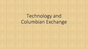 The columbian exchange technology