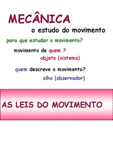 MEC NICA o estudo do movimento para que