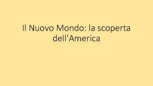 Il Nuovo Mondo la scoperta dellAmerica Il navigatore