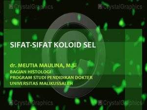 SIFATSIFAT KOLOID SEL dr MEUTIA MAULINA M Si