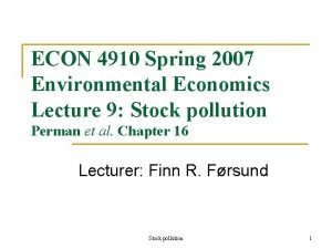 ECON 4910 Spring 2007 Environmental Economics Lecture 9