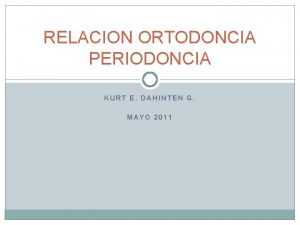 RELACION ORTODONCIA PERIODONCIA KURT E DAHINTEN G MAYO