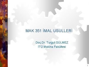 MAK 351 MAL USULLER Do Dr Turgut GLMEZ