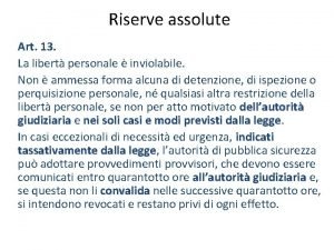 Riserve assolute Art 13 La libert personale inviolabile