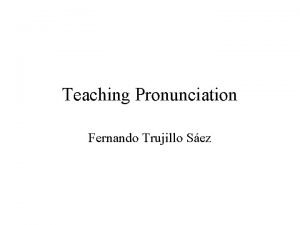 What is pronunciation? What is pronunciation?