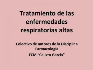 Tratamiento de las enfermedades respiratorias altas Colectivo de