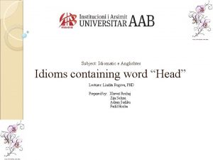 Subject Idiomatic e Anglishtes Idioms containing word Head