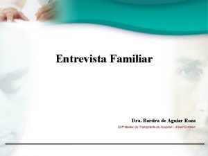 Entrevista Familiar Dra Bartira de Aguiar Roza Enf