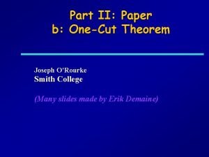 Part II b OneCut Paper Theorem Joseph ORourke