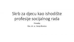 Skrb za djecu kao ishodite profesije socijalnog rada