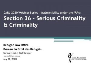 CARL 2020 Webinar Series Inadmissibility under the IRPA