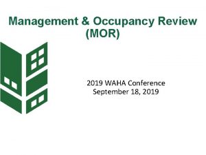 Management Occupancy Review MOR 2019 WAHA Conference September