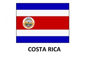 COSTA RICA SITUACIN XEOGRFICA Costa Rica denominado oficialmente