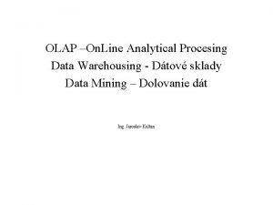 OLAP On Line Analytical Procesing Data Warehousing Dtov