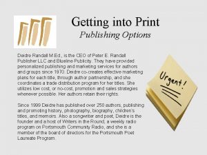 Getting into Print Publishing Options Deidre Randall M