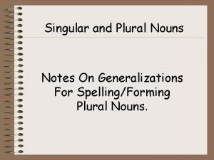 Singular and plural nouns notes