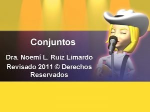 Conjuntos Dra Noem L Ruiz Limardo Revisado 2011