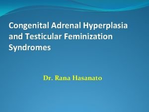 Congenital adrenal hyperplasia characteristics