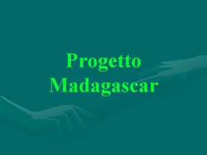 Progetto Madagascar Legambiente Verona Associazione che nasce nel