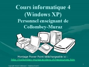 Cours informatique 4 Windows XP Personnel enseignant de