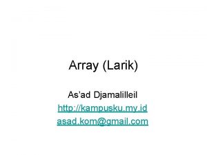 Array Larik Asad Djamalilleil http kampusku my id