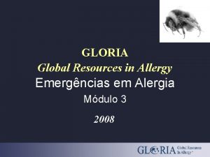 GLORIA Global Resources in Allergy Emergncias em Alergia