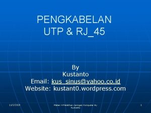 PENGKABELAN UTP RJ45 By Kustanto Email kussinusyahoo co