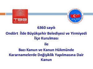 6360 sayl Ondrt lde Bykehir Belediyesi ve Yirmiyedi