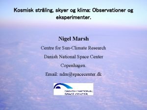 Kosmisk strling skyer og klima Observationer og eksperimenter