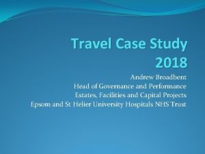 Travel Case Study 2018 Andrew Broadbent Head of