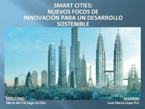 SMART CITIES NUEVOS FOCOS DE INNOVACIN PARA UN