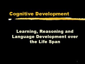 Cognitive Development Learning Reasoning and Language Development over