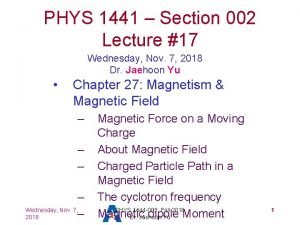 PHYS 1441 Section 002 Lecture 17 Wednesday Nov