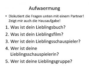 Aufwaermung Diskutiert die Fragen unten mit einem Partner